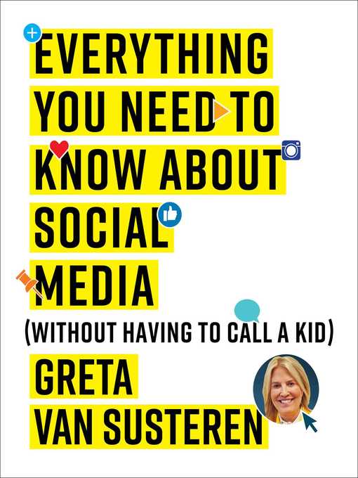 Title details for Everything You Need to Know about Social Media by Greta Van Susteren - Wait list